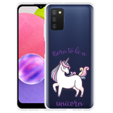 Hoesje geschikt voor Samsung Galaxy A03s - Born to be a Unicorn