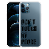 Hoesje geschikt voor iPhone 12 Pro Max - Don't Touch My Phone