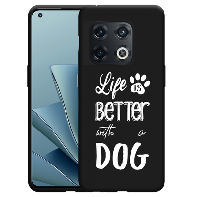 Cazy Hoesje Zwart geschikt voor OnePlus 10 Pro - Life Is Better With a Dog Wit