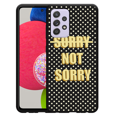 Cazy Hoesje Zwart geschikt voor Samsung Galaxy A52/A52s - Sorry not Sorry