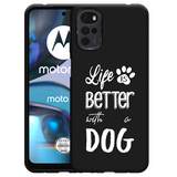 Hoesje Zwart geschikt voor Motorola Moto G22 - Life Is Better With a Dog Wit