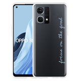 Hoesje geschikt voor Oppo Reno 7 - Focus On The Good