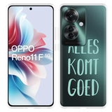 Hoesje geschikt voor Oppo Reno11 F Alles Komt Goed