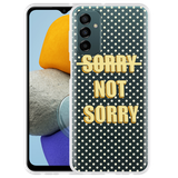 Hoesje geschikt voor Samsung Galaxy M23 - Sorry not Sorry