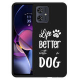 Hoesje Zwart geschikt voor Motorola Moto G54 5G Life Is Better With a Dog Wit