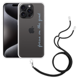 Hoesje met koord geschikt voor iPhone 15 Pro Max Focus On The Good