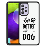 Hardcase hoesje geschikt voor Samsung Galaxy A52 4G/A52 5G - Life Is Better With a Dog Zwart