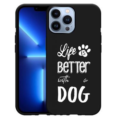 Cazy Hoesje Zwart geschikt voor iPhone 13 Pro Max - Life Is Better With a Dog Wit