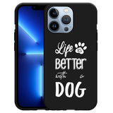 Hoesje Zwart geschikt voor iPhone 13 Pro - Life Is Better With a Dog Wit