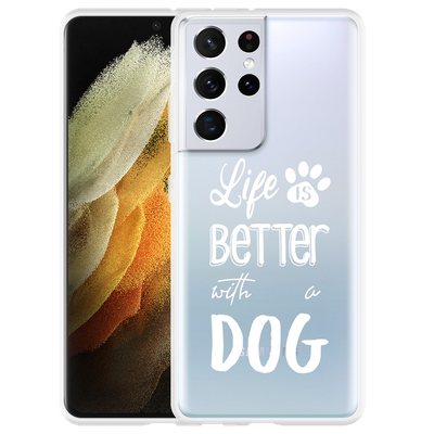 Cazy Hoesje geschikt voor Samsung Galaxy S21 Ultra - Life Is Better With a Dog Wit