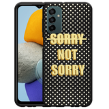 Hoesje Zwart geschikt voor Samsung Galaxy M23 - Sorry not Sorry