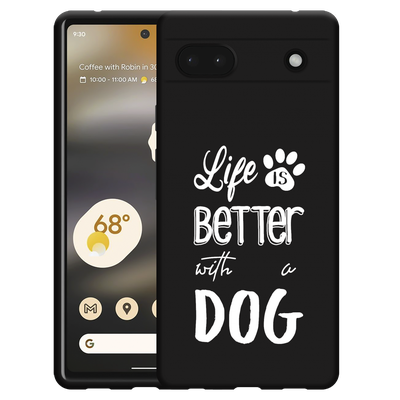 Cazy Hoesje Zwart geschikt voor Google Pixel 6a - Life Is Better With a Dog Wit