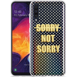 Hoesje geschikt voor Samsung Galaxy A50 - Sorry not Sorry