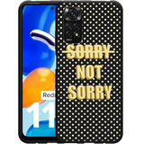 Hoesje Zwart geschikt voor Xiaomi Redmi Note 11/11S - Sorry not Sorry