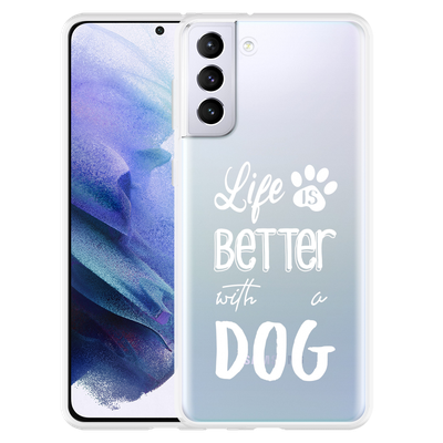 Cazy Hoesje geschikt voor Samsung Galaxy S21 Plus - Life Is Better With a Dog Wit