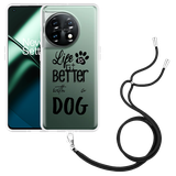 Hoesje met koord geschikt voor OnePlus 11 Life Is Better With a Dog Zwart