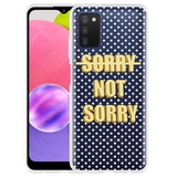 Hoesje geschikt voor Samsung Galaxy A03s - Sorry not Sorry